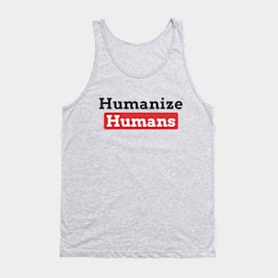 humanize humans Tank Top